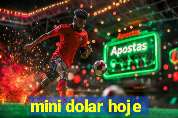 mini dolar hoje